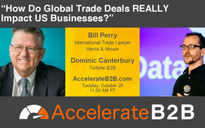 [AccelerateB2B] “How Do Global Trade Deals REALLY Impact US Businesses?”